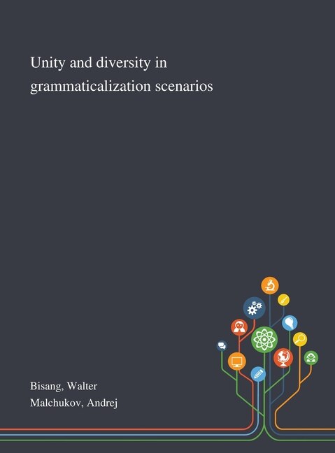 Couverture_Unity and Diversity in Grammaticalization Scenarios