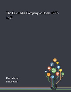 Front cover_The East India Company at Home 1757-1857