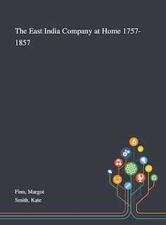 Front cover_The East India Company at Home 1757-1857