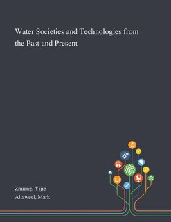 Front cover_Water Societies and Technologies From the Past and Present