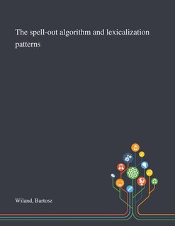 Couverture_The Spell-out Algorithm and Lexicalization Patterns