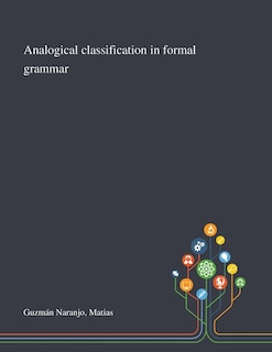 Couverture_Analogical Classification in Formal Grammar