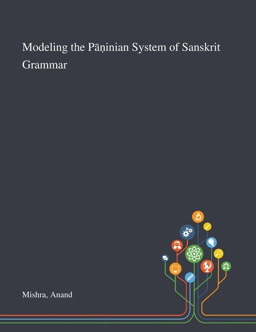 Front cover_Modeling the Pāṇinian System of Sanskrit Grammar