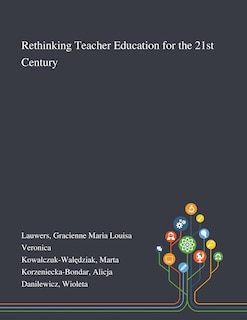 Couverture_Rethinking Teacher Education For The 21st Century
