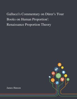 Front cover_Gallucci's Commentary on Dürer's 'Four Books on Human Proportion'