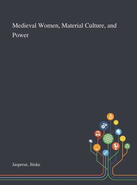 Couverture_Medieval Women, Material Culture, and Power