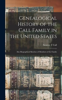 Front cover_Genealogical History of the Call Family in the United States