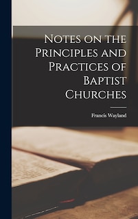 Couverture_Notes on the Principles and Practices of Baptist Churches