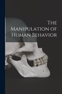 Front cover_The Manipulation of Human Behavior