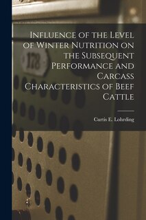 Couverture_Influence of the Level of Winter Nutrition on the Subsequent Performance and Carcass Characteristics of Beef Cattle
