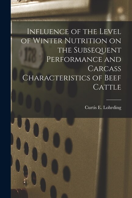 Couverture_Influence of the Level of Winter Nutrition on the Subsequent Performance and Carcass Characteristics of Beef Cattle
