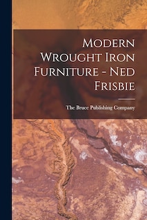 Front cover_Modern Wrought Iron Furniture - Ned Frisbie