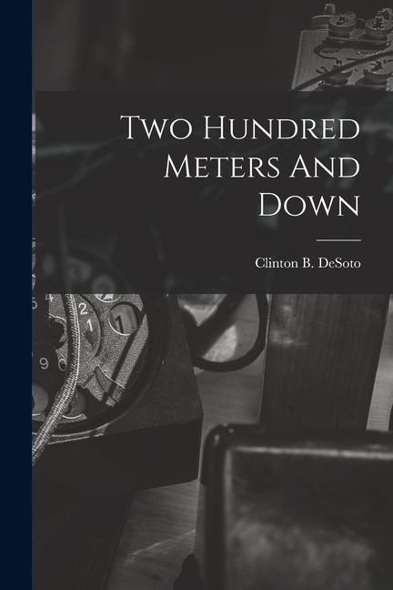 Front cover_Two Hundred Meters And Down
