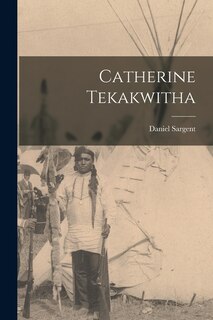 Front cover_Catherine Tekakwitha