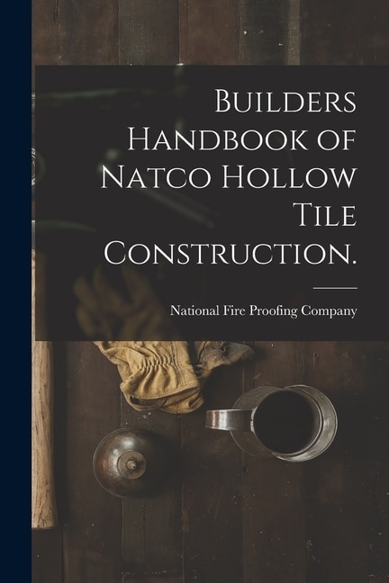 Front cover_Builders Handbook of Natco Hollow Tile Construction.