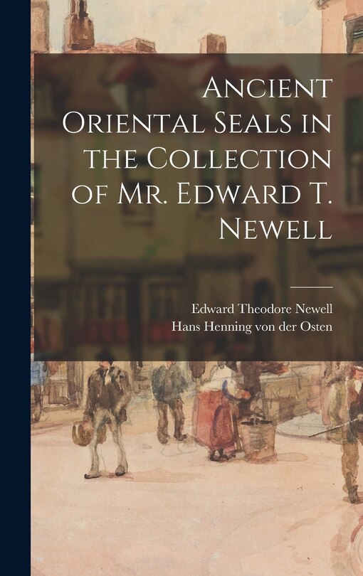 Front cover_Ancient Oriental Seals in the Collection of Mr. Edward T. Newell