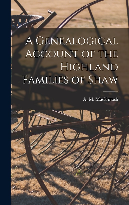 Couverture_A Genealogical Account of the Highland Families of Shaw