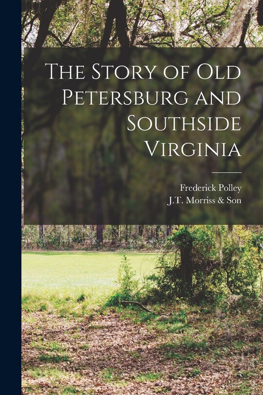 Front cover_The Story of Old Petersburg and Southside Virginia