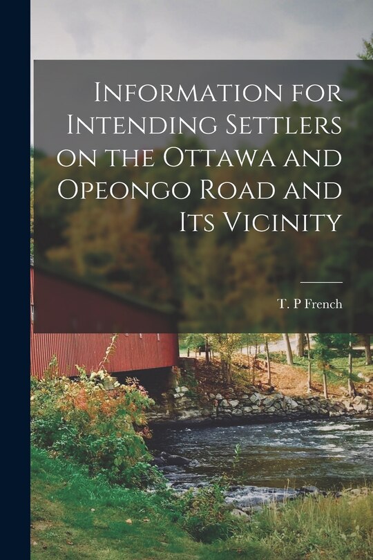 Front cover_Information for Intending Settlers on the Ottawa and Opeongo Road and Its Vicinity