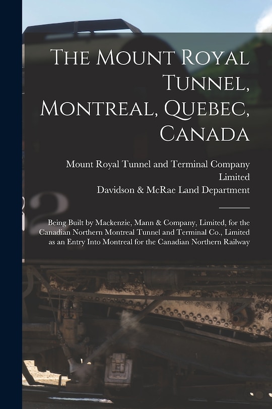 Couverture_The Mount Royal Tunnel, Montreal, Quebec, Canada