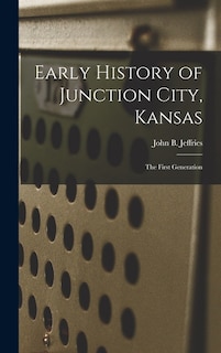 Front cover_Early History of Junction City, Kansas