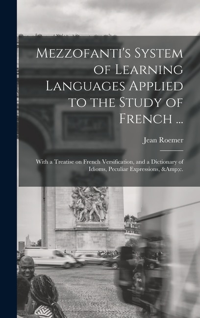 Front cover_Mezzofanti's System of Learning Languages Applied to the Study of French ...