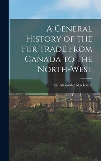 Front cover_A General History of the Fur Trade From Canada to the North-west [microform]