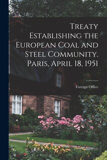 Front cover_Treaty Establishing the European Coal and Steel Community. Paris, April 18, 1951
