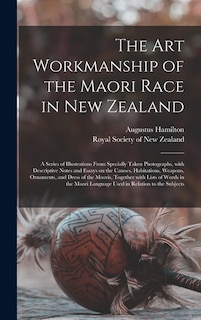 Front cover_The Art Workmanship of the Maori Race in New Zealand