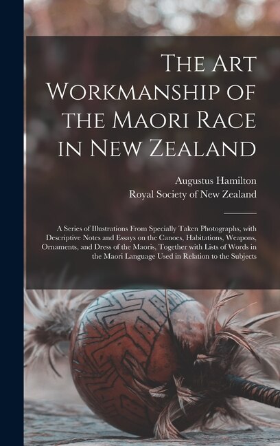Front cover_The Art Workmanship of the Maori Race in New Zealand
