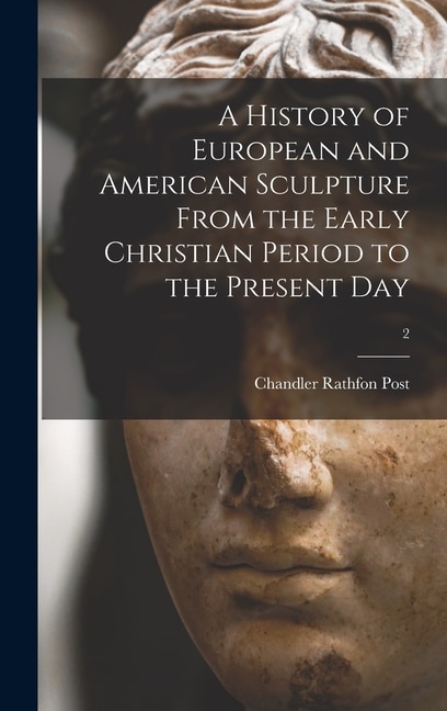 Couverture_A History of European and American Sculpture From the Early Christian Period to the Present Day; 2