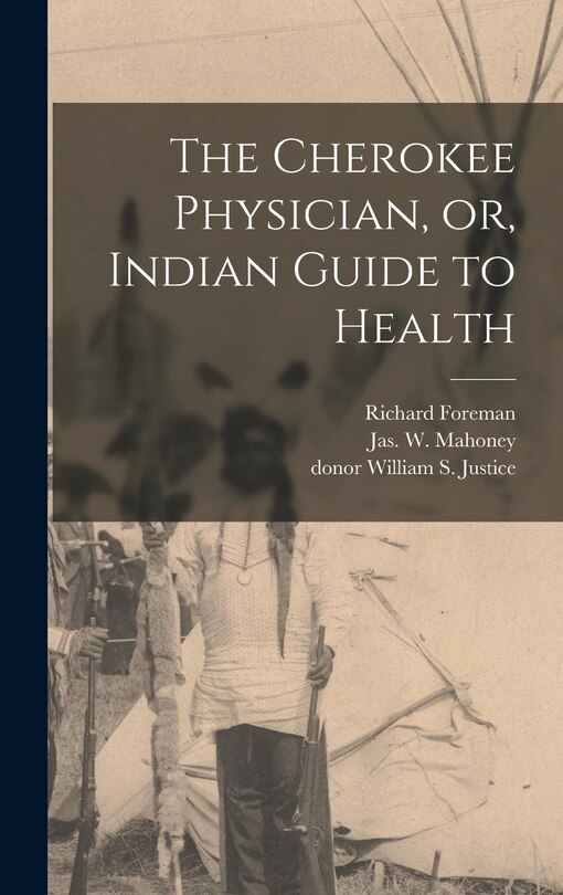 Front cover_The Cherokee Physician, or, Indian Guide to Health