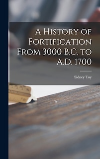 Front cover_A History of Fortification From 3000 B.C. to A.D. 1700