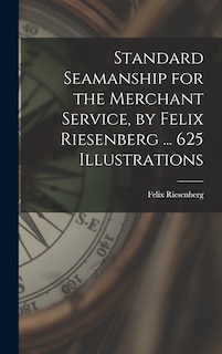 Front cover_Standard Seamanship for the Merchant Service [microform], by Felix Riesenberg ... 625 Illustrations