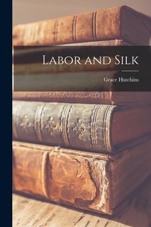 Front cover_Labor and Silk