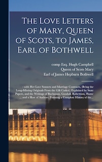 Couverture_The Love Letters of Mary, Queen of Scots, to James, Earl of Bothwell;