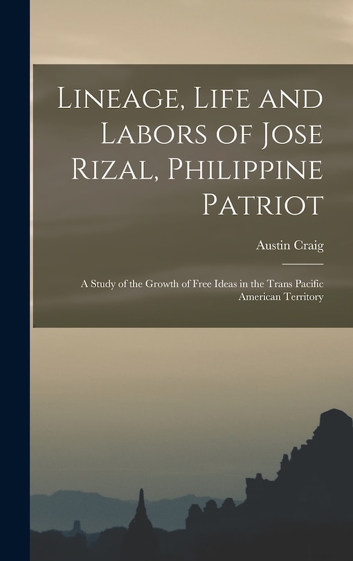 Front cover_Lineage, Life and Labors of Jose Rizal, Philippine Patriot