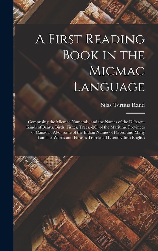 Front cover_A First Reading Book in the Micmac Language [microform]