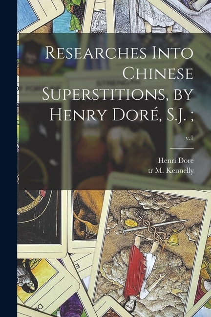 Front cover_Researches Into Chinese Superstitions, by Henry Doré, S.J.;; v.1