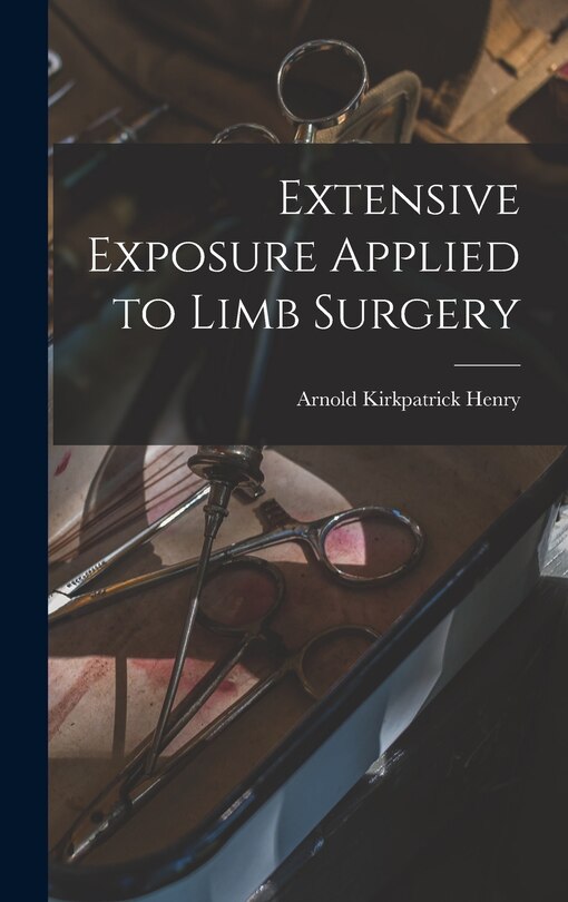 Couverture_Extensive Exposure Applied to Limb Surgery
