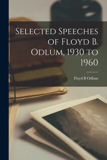 Couverture_Selected Speeches of Floyd B. Odlum, 1930 to 1960