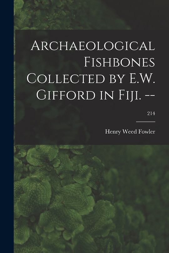 Front cover_Archaeological Fishbones Collected by E.W. Gifford in Fiji. --; 214