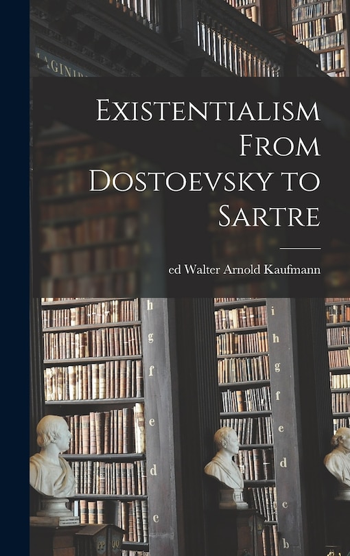 Couverture_Existentialism From Dostoevsky to Sartre