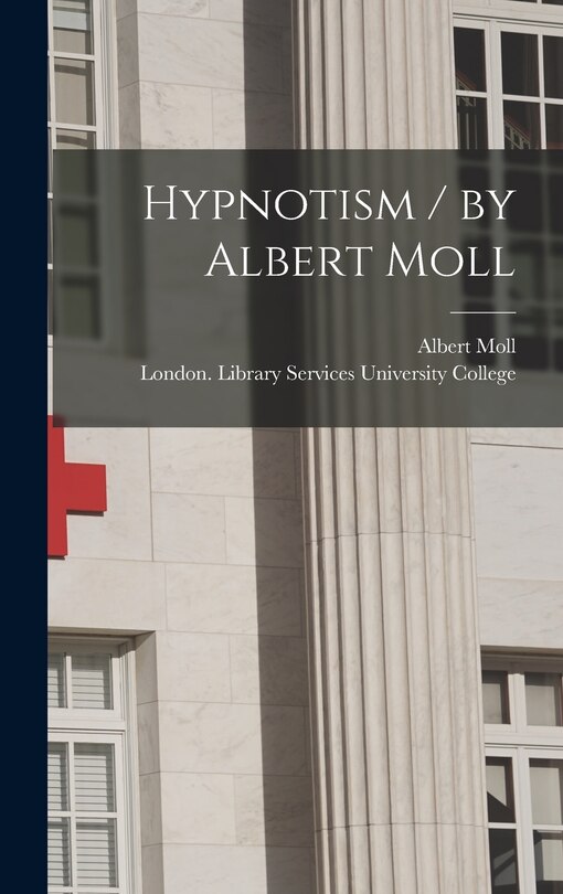 Front cover_Hypnotism / by Albert Moll