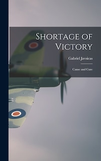 Couverture_Shortage of Victory; Cause and Cure