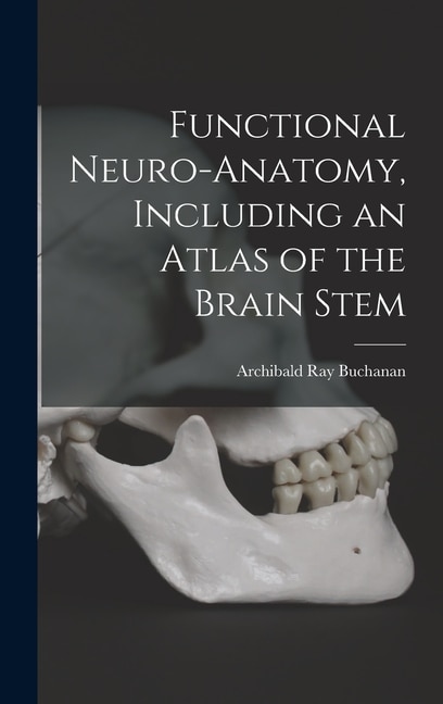 Front cover_Functional Neuro-anatomy, Including an Atlas of the Brain Stem