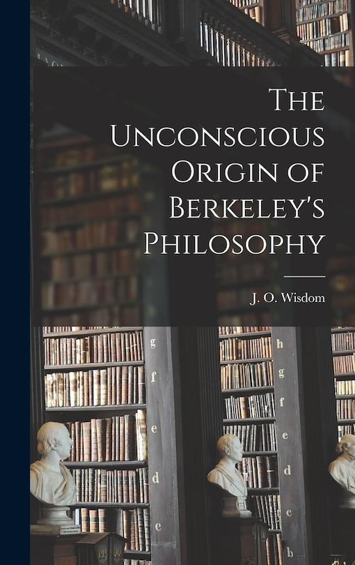 Front cover_The Unconscious Origin of Berkeley's Philosophy