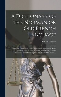 Couverture_A Dictionary of the Norman or Old French Language