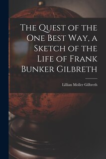 Front cover_The Quest of the One Best Way, a Sketch of the Life of Frank Bunker Gilbreth