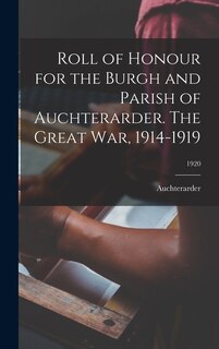 Front cover_Roll of Honour for the Burgh and Parish of Auchterarder. The Great War, 1914-1919; 1920
